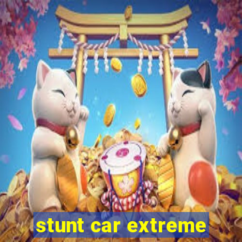 stunt car extreme